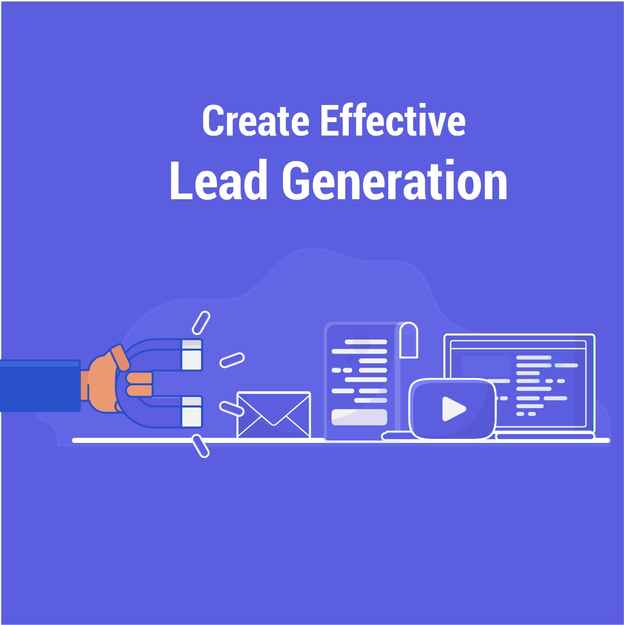 Create Effective Lead Generation